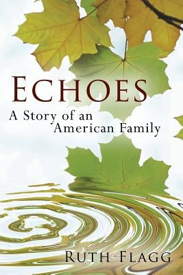 Echoes: A Story of an American Family Paperback Outskirts Press