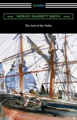 The Arts of the Sailor Paperback Digireads.com