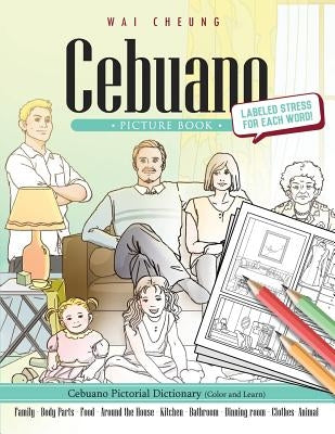 Cebuano Picture Book: Cebuano Pictorial Dictionary (Color and Learn) Paperback Createspace Independent Publishing Platform