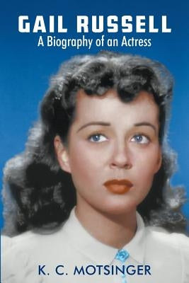 Gail Russell: A biography of an actress Paperback Jc Publications