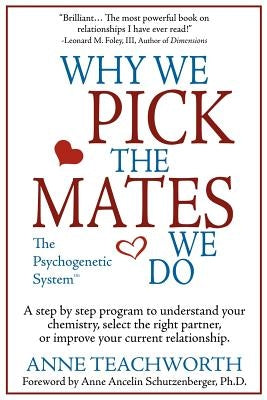Why We Pick the Mates We Do: A Step-By-Step Program to Select a Better Partner or Improve the Relationship You're Already in Paperback Gestalt Institute Press