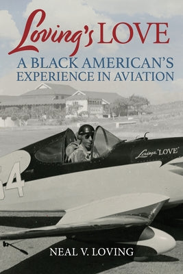 Loving's Love: A Black American's Experience in Aviation Paperback Smithsonian Books