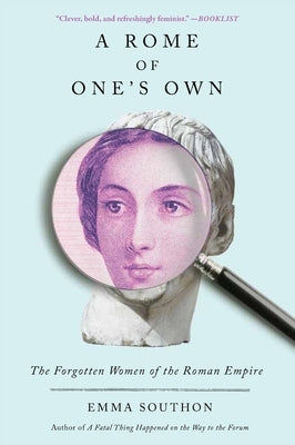 A Rome of One's Own: The Forgotten Women of the Roman Empire Paperback Harry N. Abrams