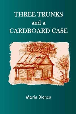 Three Trunks and a Cardboard Case Paperback Createspace Independent Publishing Platform