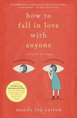 How to Fall in Love with Anyone: A Memoir in Essays Simon & Schuster