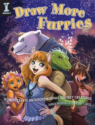 Draw More Furries: How to Create Anthropomorphic Fantasy Animals Impact