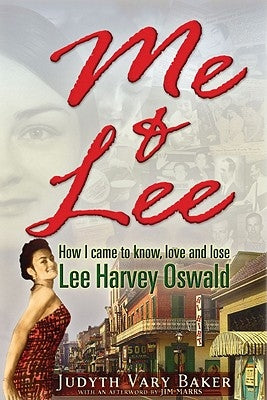 Me & Lee: How I Came to Know, Love and Lose Lee Harvey Oswald Paperback Trine Day