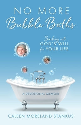 No More Bubble Baths: Sinking into God's Will for Your Life Paperback Redemption Press