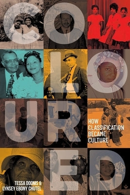 COLOURED - How Classification Became Culture Paperback Jonathan Ball Publishers