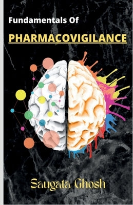 Fundamentals of Pharmacovigilance: A complete guide for Freshers to crack any technical interviews Paperback Notion Press Media Pvt. Ltd