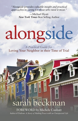Alongside: A Practical Guide for Loving Your Neighbor in Their Time of Trial Paperback Morgan James Faith