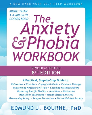 The Anxiety and Phobia Workbook by Bourne, Edmund J.