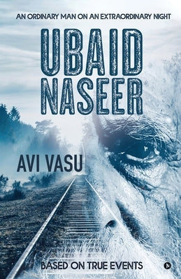 Ubaid Naseer: An Ordinary Man on an Extraordinary Night Paperback Notion Press