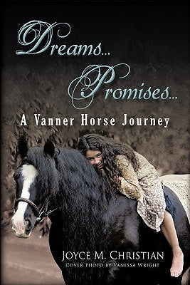 Dreams...Promises...a Vanner Horse Journey Paperback iUniverse