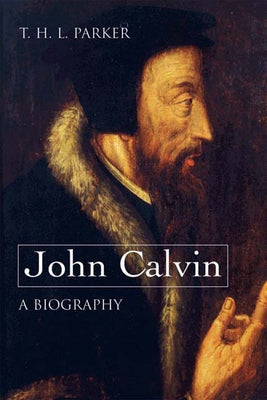 John Calvin--A Biography Westminster John Knox Press