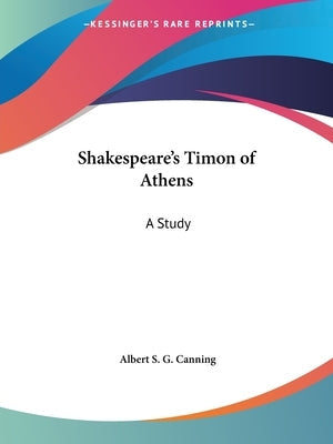 Shakespeare's Timon of Athens: A Study Paperback Kessinger Publishing