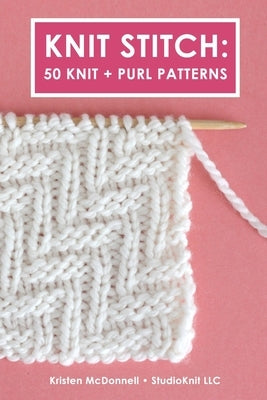Knit Stitch: 50 Knit + Purl Patterns Blurb