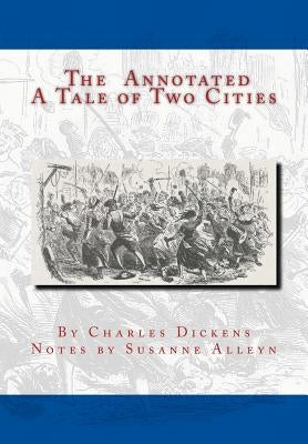 The Annotated A Tale of Two Cities Paperback Createspace Independent Publishing Platform
