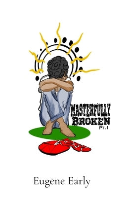 Masterfully Broken Part 1 Paperback Heritage House Publishing LLC
