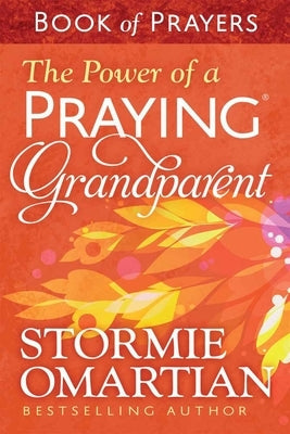 The Power of a Praying Grandparent Book of Prayers Harvest House Publishers