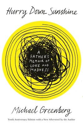 Hurry Down Sunshine: A Father's Memoir of Love and Madness Paperback Other Press (NY)