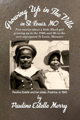 Growing Up in The Ville in St. Louis, MO Paperback Great Tales Told Well Publishing