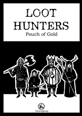 Loot Hunters - Pouch of Gold: A system-neutral supplement for any RPG. B&W fantasy tabletop maps and art. Ready adventures and random tables. Paperback Lulu.com