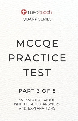 MCCQE Practice Test: Part 3 of 5 Paperback Independently Published