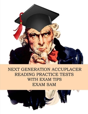 Next Generation Accuplacer Reading Practice Tests with Exam Tips Paperback Exam Sam