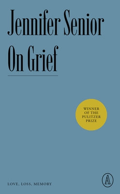 On Grief: Love, Loss, Memory Paperback Atlantic Editions
