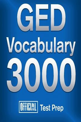 Official GED Vocabulary 3000: Become a True Master of GED Vocabulary...Quickly Paperback Createspace Independent Publishing Platform