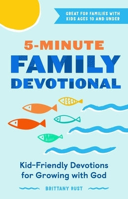 5-Minute Family Devotional: Kid-Friendly Devotions for Growing with God Paperback Rockridge Press