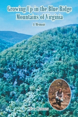 Growing Up in the Blue Ridge Mountains of Virginia: A Memoir Paperback Covenant Books