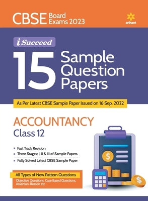 CBSE Board Exam 2023 I Succeed 15 Sample Question Papers Accountancy Class 12 Paperback Arihant Publication India Limited