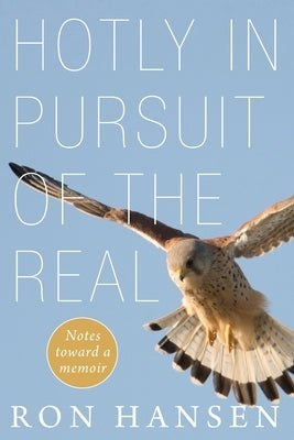Hotly in Pursuit of the Real: Notes Toward a Memoir Paperback Slant Books