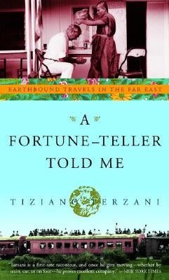 A Fortune-Teller Told Me: Earthbound Travels in the Far East Crown Publishing Group (NY)