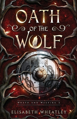 Oath of the Wolf by Wheatley, Elisabeth