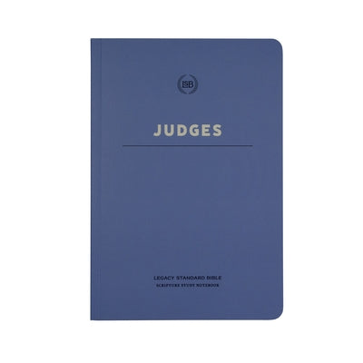 Lsb Scripture Study Notebook: Judges: Legacy Standard Bible Bible Steadfast Bibles