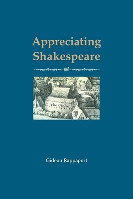 Appreciating Shakespeare Paperback Gideon Rappaport