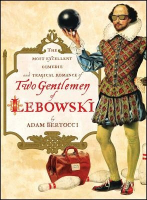 Two Gentlemen of Lebowski: A Most Excellent Comedie and Tragical Romance Paperback Simon & Schuster