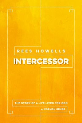 Rees Howells: Intercessor Paperback CLC Publications