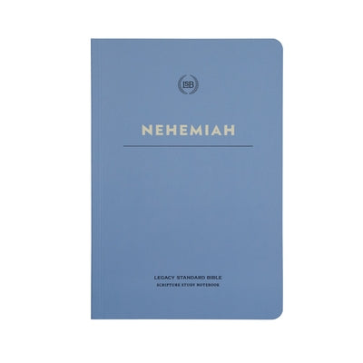 Lsb Scripture Study Notebook: Nehemiah: Legacy Standard Bible Bible Steadfast Bibles