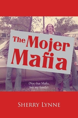 The Mojer Mafia: Not that Mafia, but my family Paperback Newman Springs