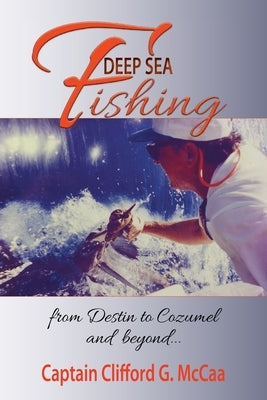Deep Sea Fishing - from Destin to Cozumel and Beyond Paperback Bydesign Media