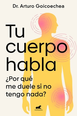 Tu Cuerpo Habla / Your Body Speaks to You by Goicoechea, Arturo