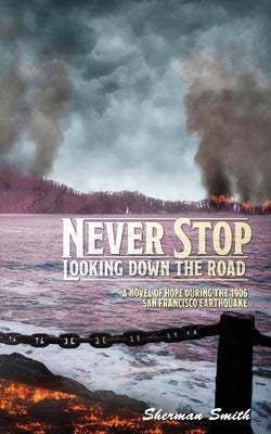 Never Stop Looking Down the Road Paperback Sherman Smith
