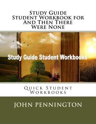 Study Guide Student Workbook for And Then There Were None: Quick Student Workbooks Paperback Createspace Independent Publishing Platform