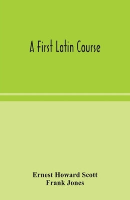 A first Latin course Paperback Alpha Edition