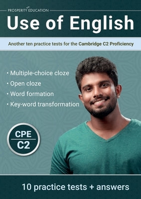 Use of English: Another ten practice tests for the Cambridge C2 Proficiency Paperback Prosperity Education