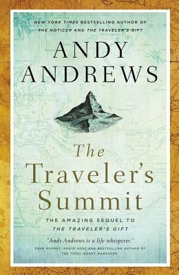 The Traveler's Summit: The Remarkable Sequel to the Traveler's Gift by Andrews, Andy